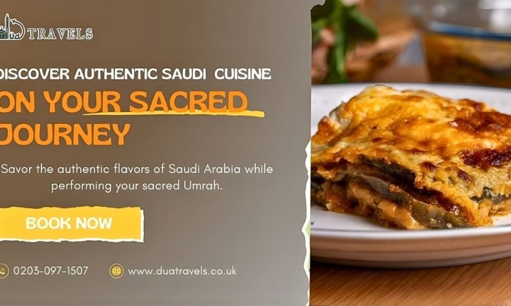 Discover Authentic Saudi Cuisine on Your Sacred Journey