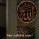 Who Is Allah in Islam?